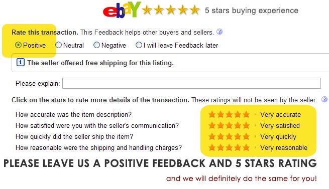 PLEASE LEAVE POSITIVE FEEDBACK AND 5 STARS IN EACH CATEGORY OF THE DSRs FOR OUR TRANSACTION